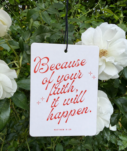 Because of Your Faith – Forest Rain Scent Matthew 9:29