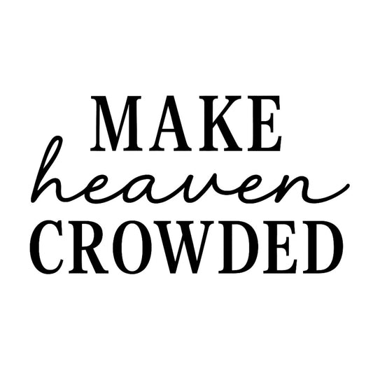 Make Heaven Crowded Sweatshirt
